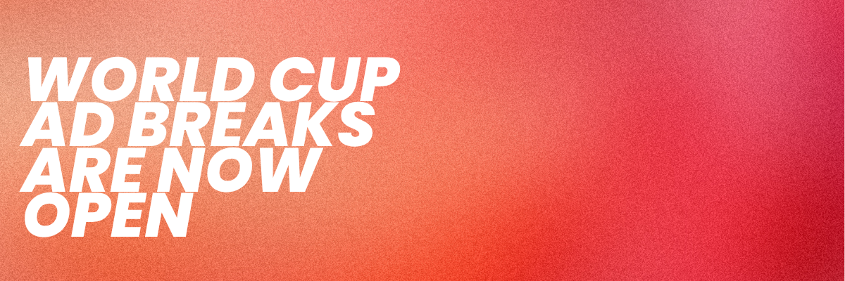 World Cup Ad Breaks Are Open